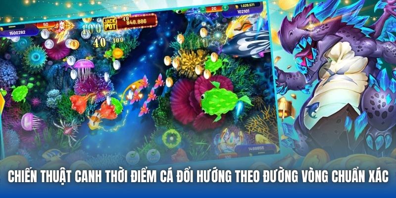 Chiến thuật canh thời điểm cá đổi hướng theo đường vòng chuẩn xác